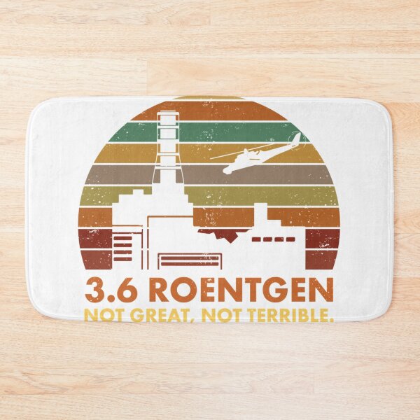 Item preview, 3.6 Roentgen Not Great Not Terrible Chernobyl Nuclear Power Station Quote designed and sold by Randierlach.