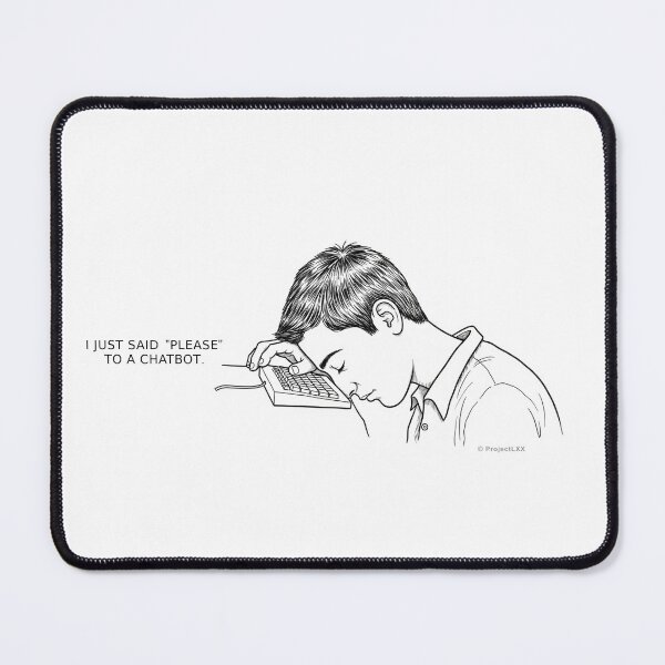 Item preview, Cartoon: I just said "please" to a chatbot - ProjectLXX designed and sold by ProjectLXX.