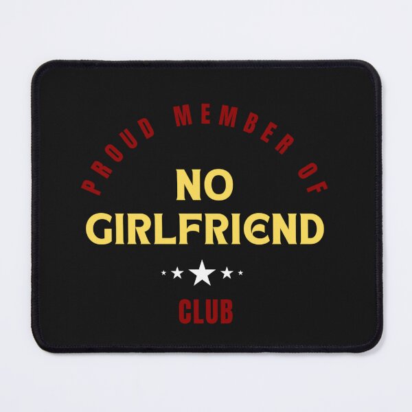Item preview, Proud Member of No Girlfriend Club Funny - designed and sold by BlackTeesArt1.