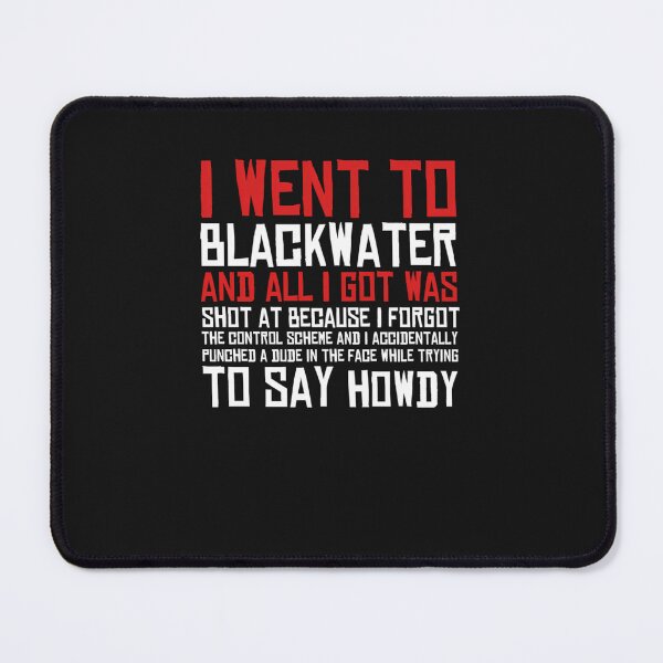 Item preview, I Went To Blackwater designed and sold by egkjgteff.