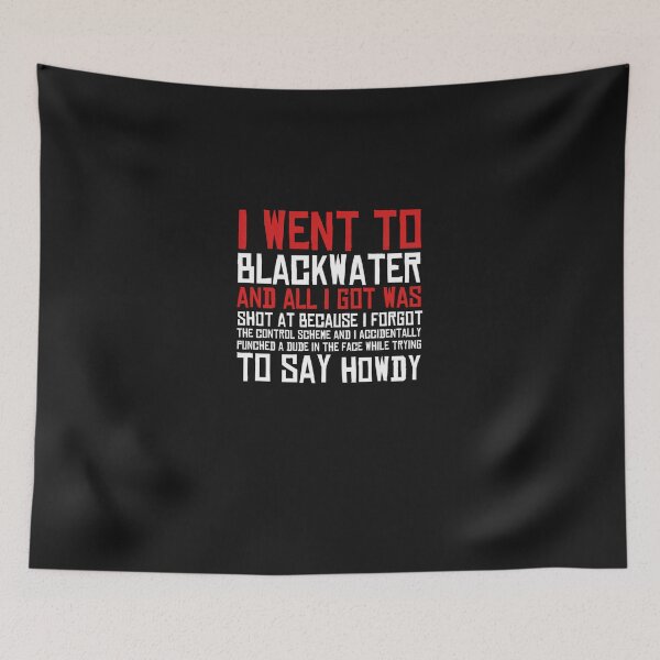 Item preview, I Went To Blackwater designed and sold by egkjgteff.