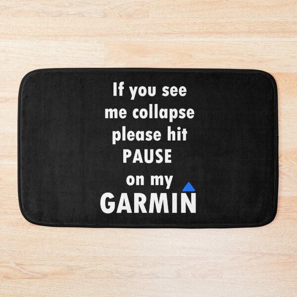 Item preview, If You See Me Collapse Please Hit Pause On My Garmin designed and sold by egkjgteff.