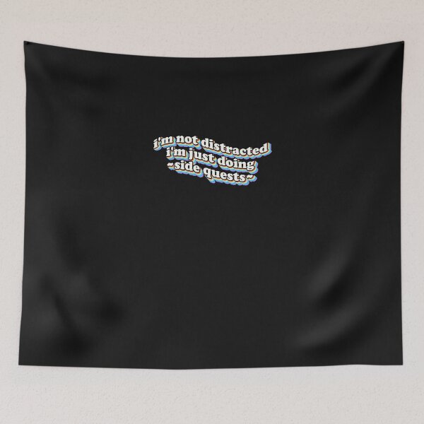 Item preview, I'M Not Distracted I'M Just Doing Side Quests (1) designed and sold by egkjgteff.