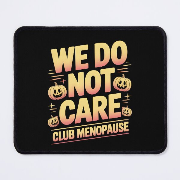 Item preview, We Do Not Care Club Menopause - Funny Halloween WDNC Gift  designed and sold by LovelyEvaDesign.