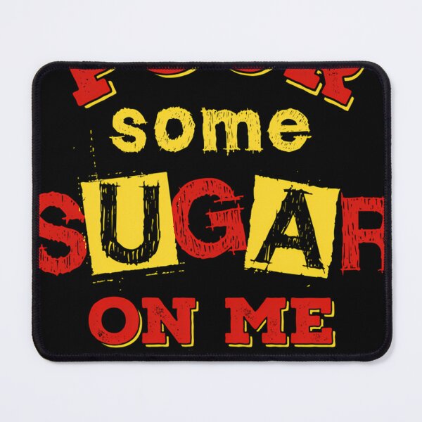 Item preview, Pour Some Sugar On Me designed and sold by TeaganXanthoAr.
