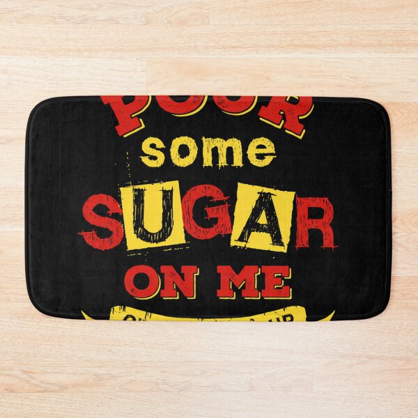 Item preview, Pour Some Sugar On Me designed and sold by TeaganXanthoAr.