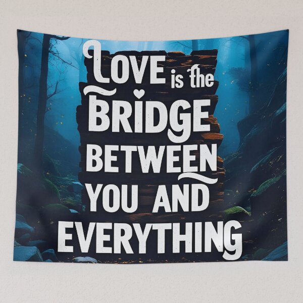 Item preview, Love is the bridge between you and everything 58 designed and sold by Tom-Johnson.