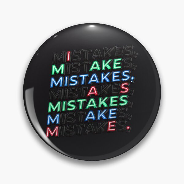 Item preview, i make mistakes as mistakes make me designed and sold by Ric Gilar.