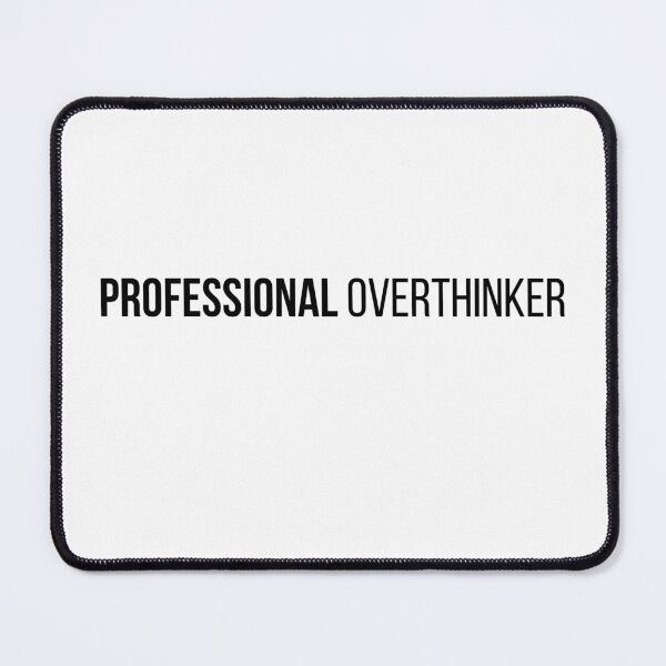 Item preview, Professional Overthinker designed and sold by text_only.