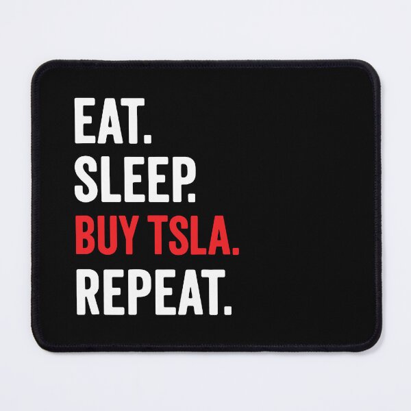 Item preview, EAT. SLEEP. BUY TSLA. REPEAT. designed and sold by Muskomerch.