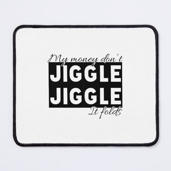 Item preview, My Money Don't Jiggle designed and sold by SmarteesGifts.