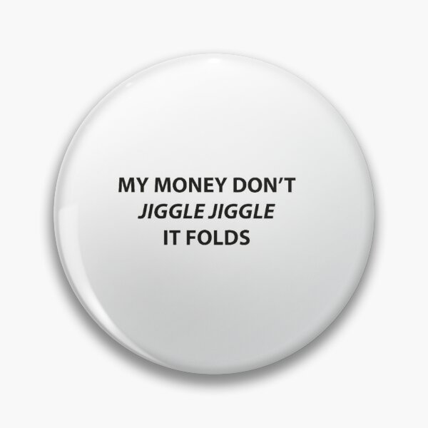Item preview, My money don't jiggle jiggle it folds designed and sold by SmarteesGifts.