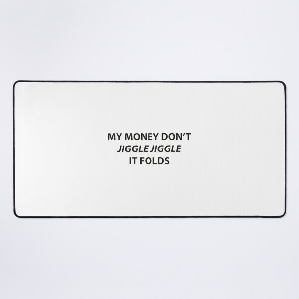 Item preview, My money don't jiggle jiggle it folds designed and sold by SmarteesGifts.