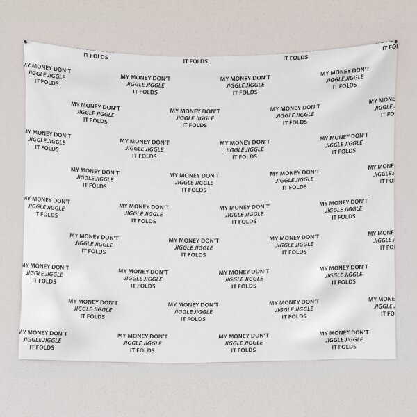 Item preview, My money don't jiggle jiggle it folds designed and sold by SmarteesGifts.