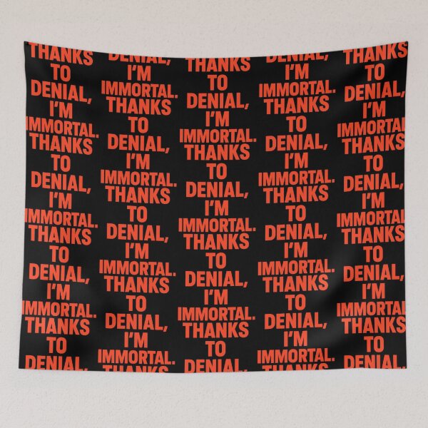 Item preview, Thanks to Denial I’m Immortal – Dark Humor Funny Quote designed and sold by TeeTimeTreasure.