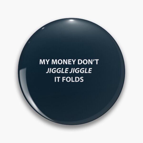 Item preview, My money don't jiggle jiggle it folds designed and sold by SmarteesGifts.