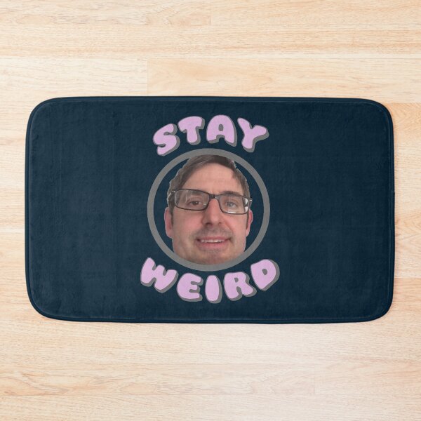 Item preview, Stay Weird Louis Theroux designed and sold by SmarteesGifts.
