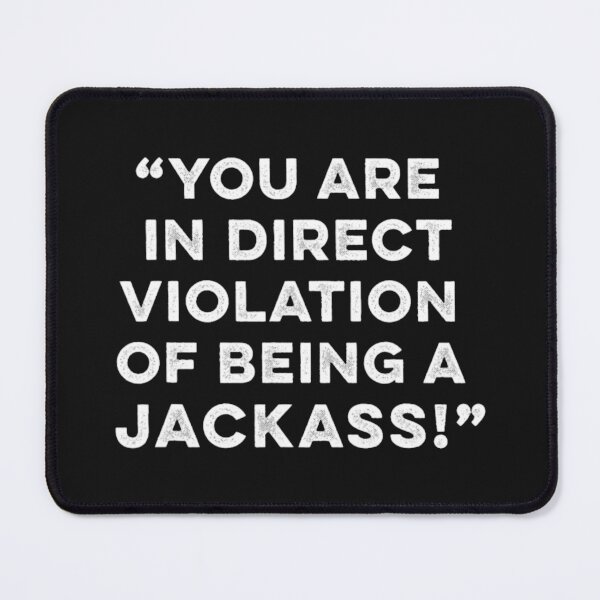 Item preview, Youre In Direct Violation Of Being A Jackass designed and sold by WeAreUSA.