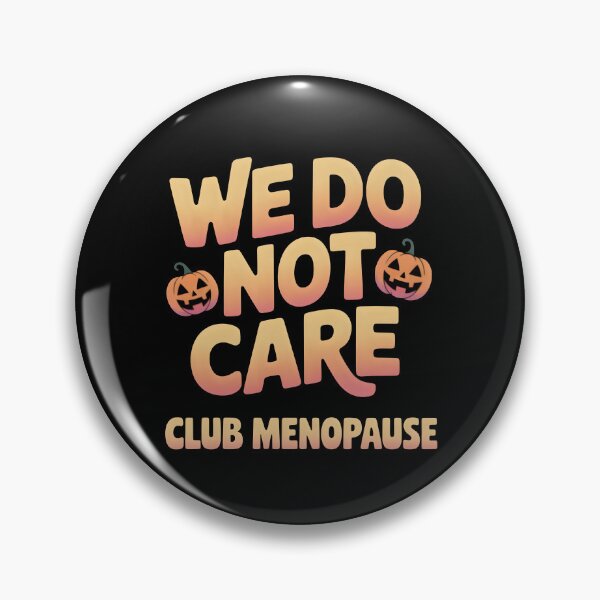 Item preview, We Do Not Care Club Menopause - Funny Halloween WDNC Gift designed and sold by LovelyEvaDesign.