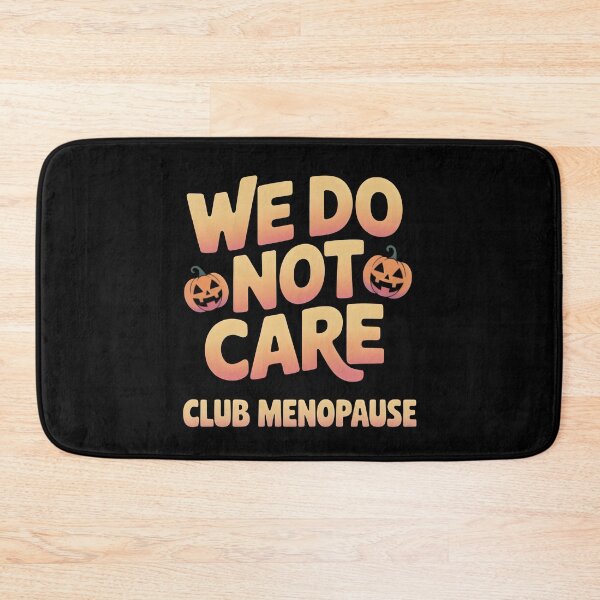 Item preview, We Do Not Care Club Menopause - Funny Halloween WDNC Gift designed and sold by LovelyEvaDesign.