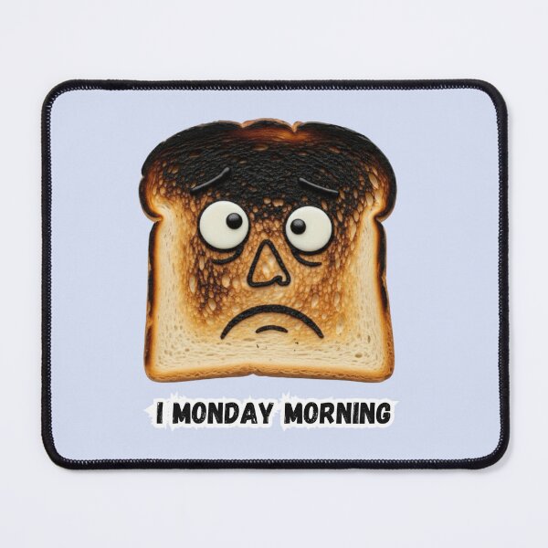 Item preview, "Monday Morning" Toast designed and sold by 0penvimark.