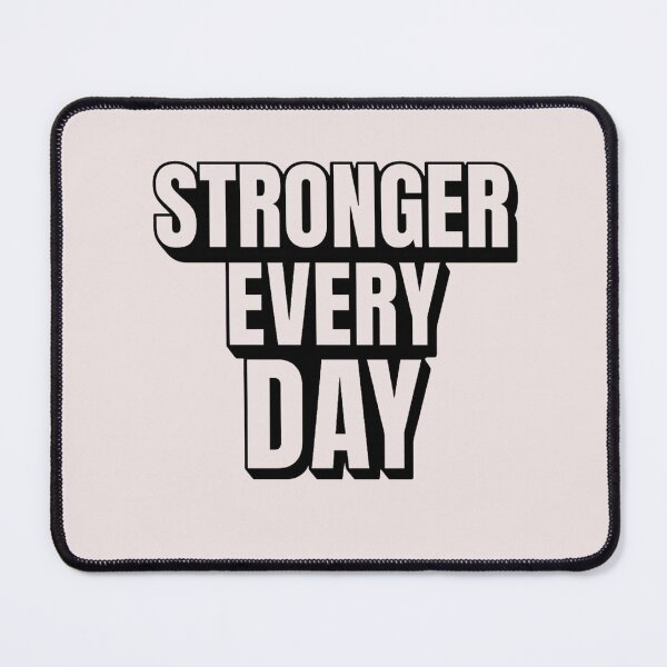 Item preview, Stronger Every Day – Daily Progress Fitness Quote designed and sold by Howling Ink.
