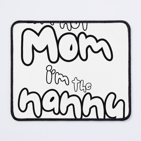 Item preview, I'm not mom I'm the nanny designed and sold by Playbills and Pacifers.