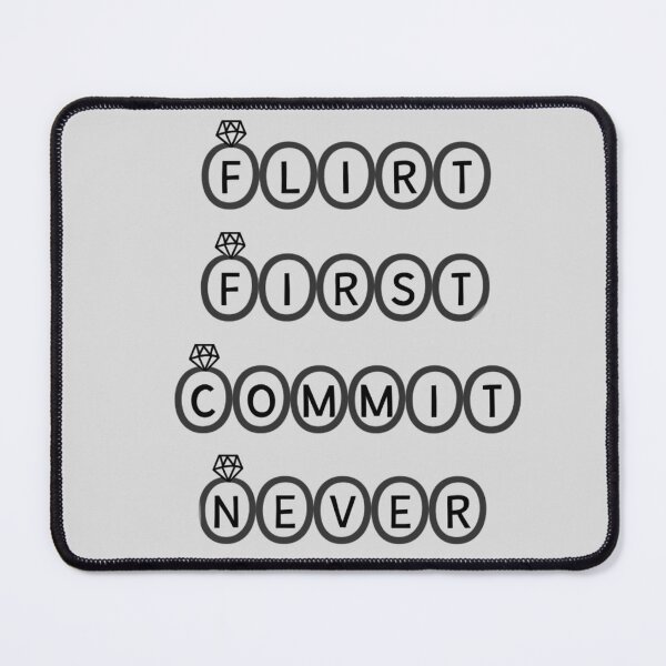 Item preview, Flirt First Commit Never Funny Quote Typography designed and sold by Skides04.