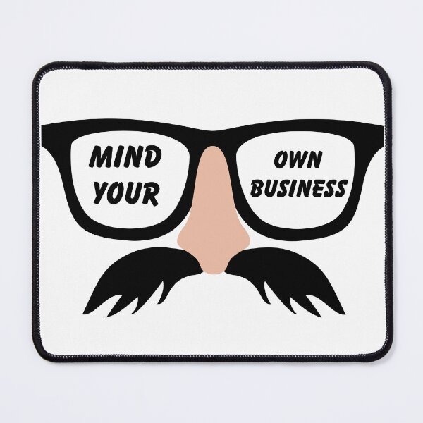 Item preview, MIND YOUR OWN BUSINESS designed and sold by AVATAR-MANIA.