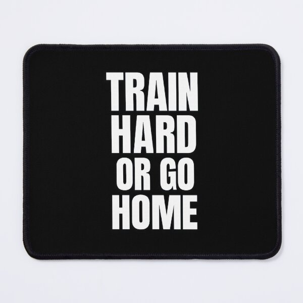 Item preview, Train Hard or Go Home – Hardcore Workout Quote designed and sold by Howling Ink.