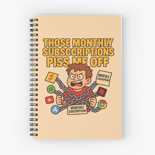 Item preview, Those Monthly Subscriptions Piss Me Off – Relatable Meme Cartoon designed and sold by Bratak.