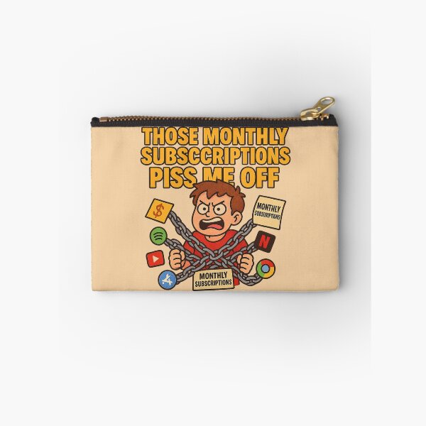 Item preview, Those Monthly Subscriptions Piss Me Off – Relatable Meme Cartoon designed and sold by Bratak.