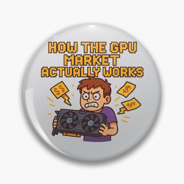 Item preview, How the GPU Market Actually Works – Funny Gamer Meme designed and sold by Bratak.