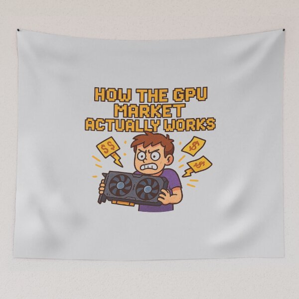 Item preview, How the GPU Market Actually Works – Funny Gamer Meme designed and sold by Bratak.