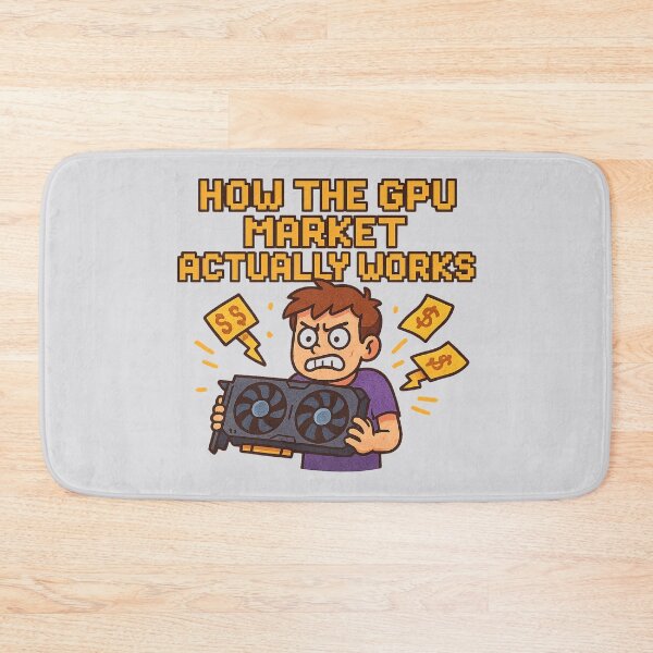 Item preview, How the GPU Market Actually Works – Funny Gamer Meme designed and sold by Bratak.