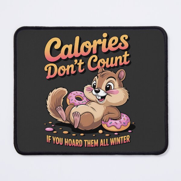 Item preview, Calories don't count - Got chipmunk - Funky chipmunk - Enjoy chipmunk - funny chipmunk - chipmunk lover - chipmunk now - Easy chipmunk designed and sold by JansenGS.