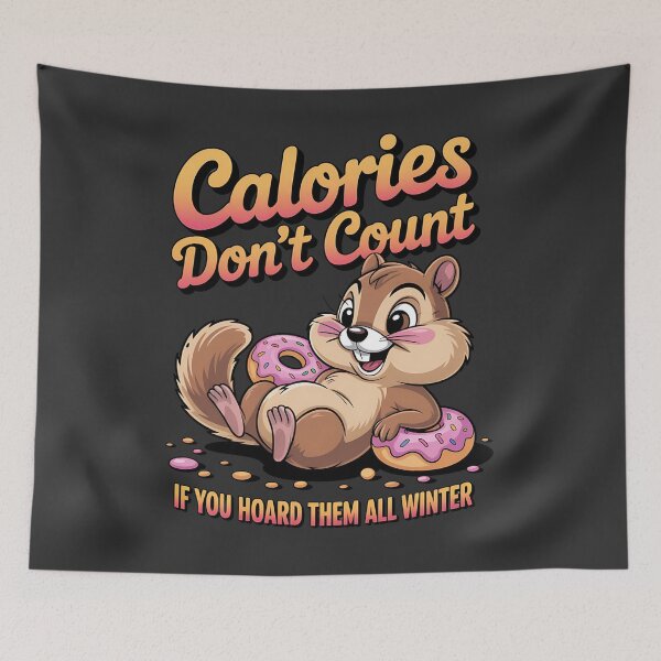 Item preview, Calories don't count - Got chipmunk - Funky chipmunk - Enjoy chipmunk - funny chipmunk - chipmunk lover - chipmunk now - Easy chipmunk designed and sold by JansenGS.