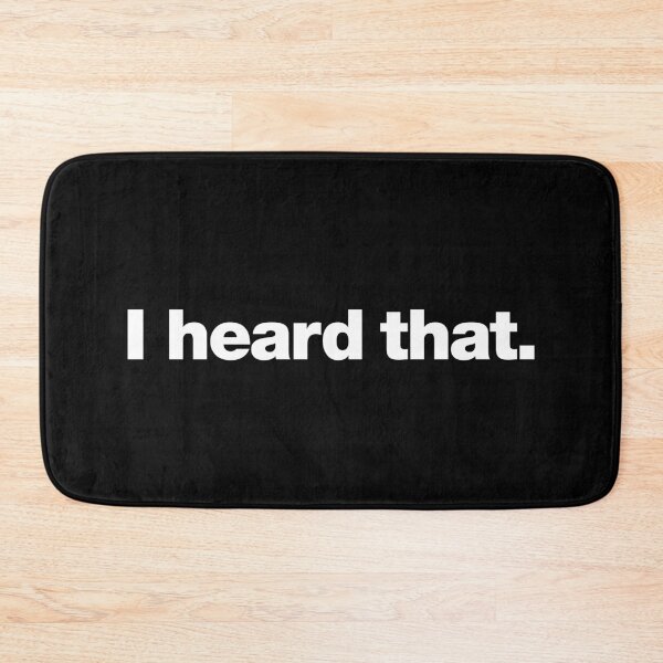 Item preview, I heard that. designed and sold by chestify.