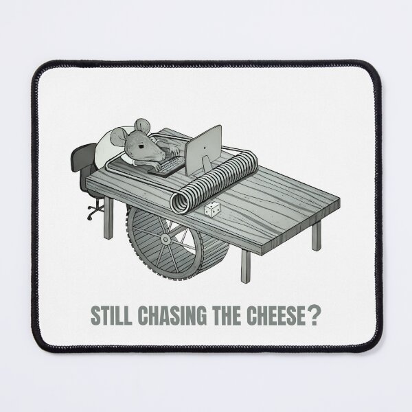 Item preview, Still Chasing the Cheese? – Satirical Rat Race Design designed and sold by Imaginationbeyond.