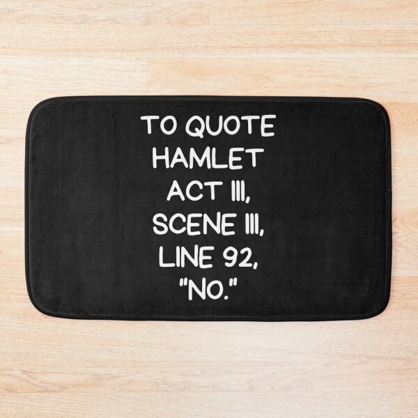 Item preview, To Quote Hamlet Act Iii Scene Iii Line 92 No designed and sold by mrwkiperz.