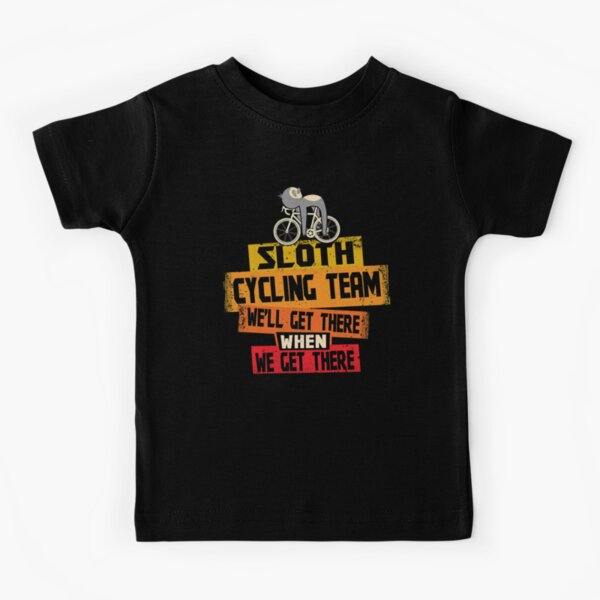 Sloth Cycling Team We'll Get There When We Get There Kids T-Shirt