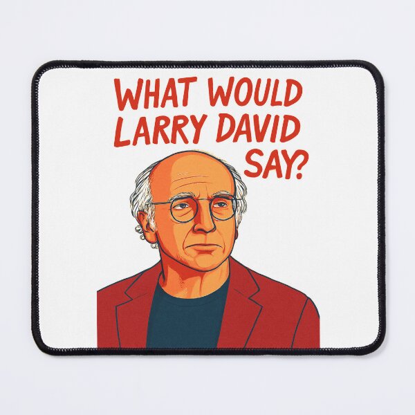 Item preview, What Would Larry David Say? designed and sold by BaShert.