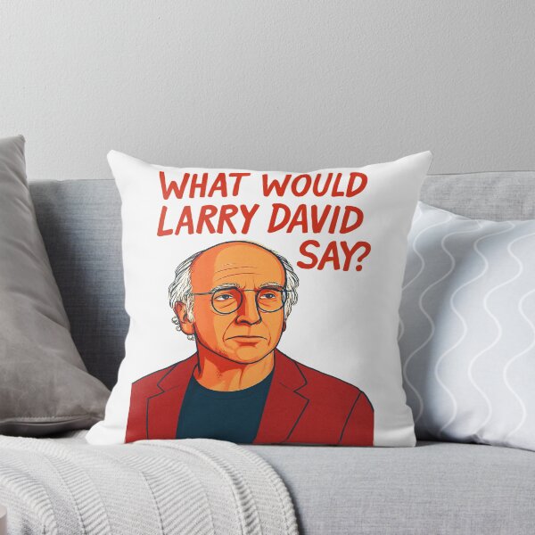Item preview, What Would Larry David Say? designed and sold by BaShert.