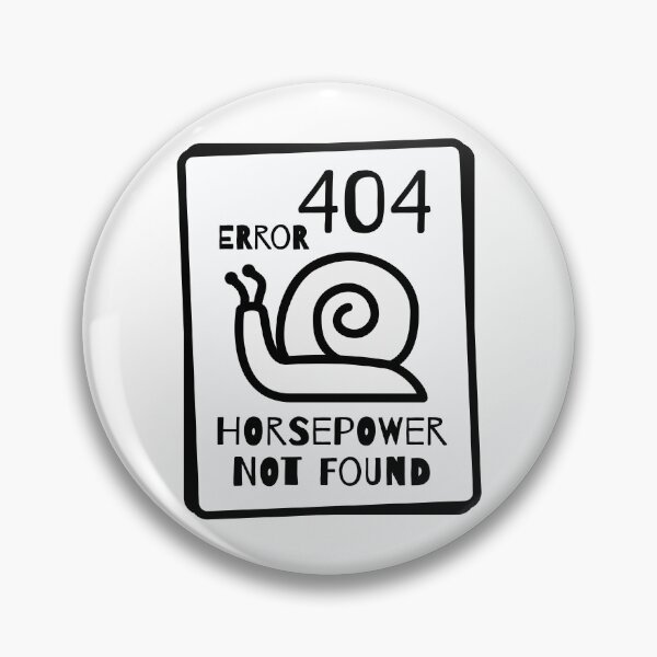 Item preview, Error 404: Horsepower Not Found – Funny Slow Car Design designed and sold by ApexFibers.