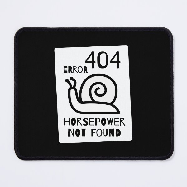 Item preview, Error 404: Horsepower Not Found – Funny Slow Car Design designed and sold by ApexFibers.