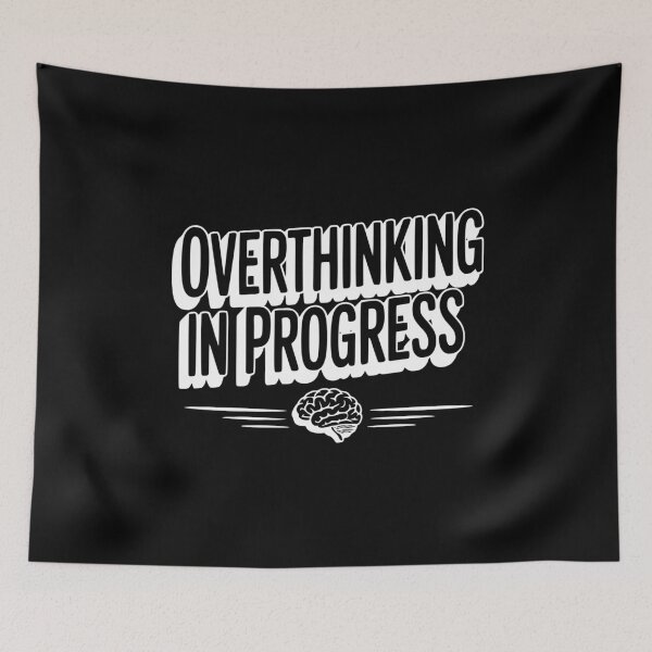 Item preview, Overthinking in Progress designed and sold by Frank Ring.
