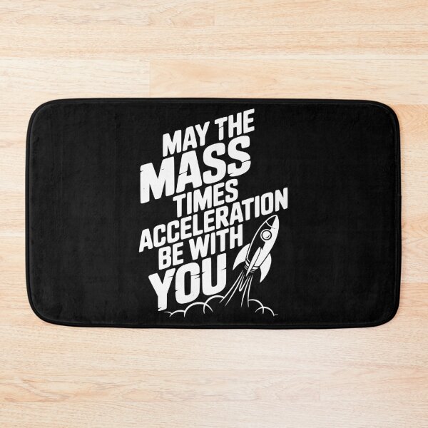 Item preview, May The Mass Times Acceleration Be With You designed and sold by Frank Ring.