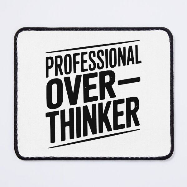 Item preview, Professional Overthinker designed and sold by Frank Ring.