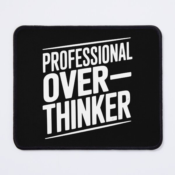 Item preview, Professional Overthinker designed and sold by Frank Ring.