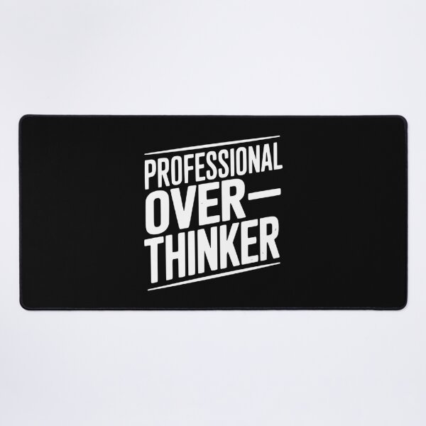 Item preview, Professional Overthinker designed and sold by Frank Ring.